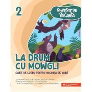 La drum cu Mowgli. Caiet de lucru pentru vacanta de vara, clasa a 2-a