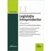 Legislatia intreprinderilor. Editia 2020 de Andreea-Teodora Stanescu