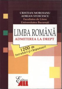 Limba romana. Admiterea la Drept - 1200 de intrebari si raspunsuri