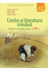 Limba si literatura romana. Manual pentru clasa a XI-a