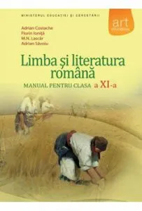 Limba si literatura romana. Manual pentru clasa a XI-a de Adrian Costache