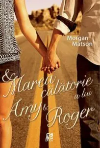 Marea calatorie a lui Amy si Roger de Morgan Matson