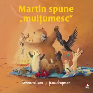Martin spune multumesc de Karma Wilson