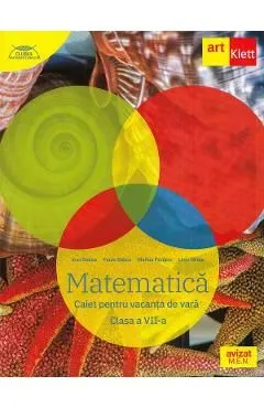 Matematica - Clasa 7 - Caiet pentru vacanta de vara de Ioan Balica