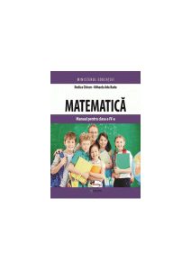 Matematică. Manual pentru clasa a IV-a