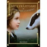 Mica vrajitoare. Volumul al 3-lea. Razbunarea Chimerei de Lene Kaaberbol