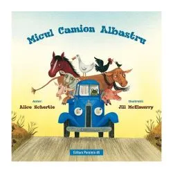 Micul Camion Albastru de Alice Schertle