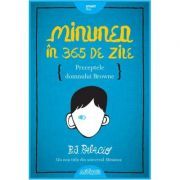 Minunea in 365 de zile. Preceptele domnului Browne