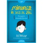 Minunea in 365 de zile. Preceptele domnului Browne de R. J. Palacio