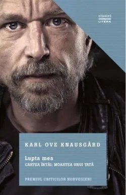 Moartea unui tată. Lupta mea (Vol. 1) de Karl Ove Knausgard