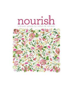 Nourish: Over 100 recipes for salads, toppings & twists