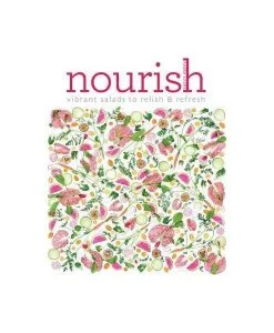 Nourish: Over 100 recipes for salads, toppings & twists