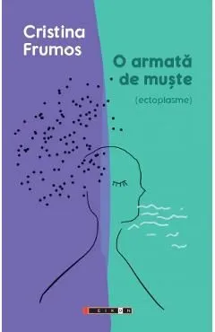O armata de muste (ectoplasme) de Cristina Frumos