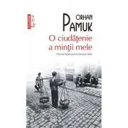 O ciudatenie a mintii mele. Editie de buzunar de Orhan Pamuk