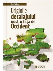 Originile decalajului nostru fata de occident de Dan Velicu