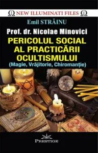 Pericolul social al practicarii Ocultismului de Emil Strainu