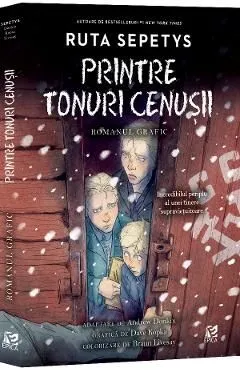 Printre tonuri cenusii. Romanul grafic de Ruta Sepetys
