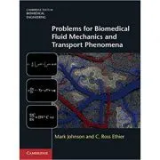 Problems for Biomedical Fluid Mechanics and Transport Phenomena de Mark Johnson