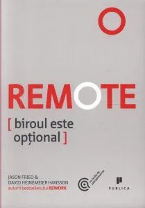 Remote. Biroul este optional de David Heinemeier Hansson