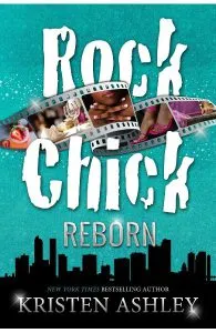 Rock Chick #9: Reborn de Kristen Ashley