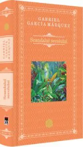 Scandalul secolului de Gabriel Garcia Marquez