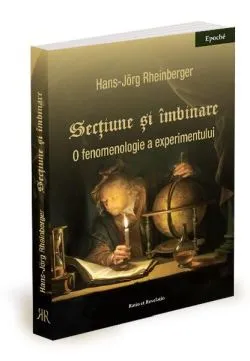 Secțiune și îmbinare de Hans-Joerg Rheinberger