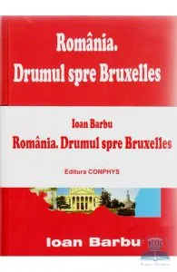 Set Romania. Drumul spre Bruxelles - Roumanie. La Route Vers Bruxelles de Ioan Barbu