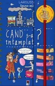 Spune-mi cand s-a intamplat? de Larousse