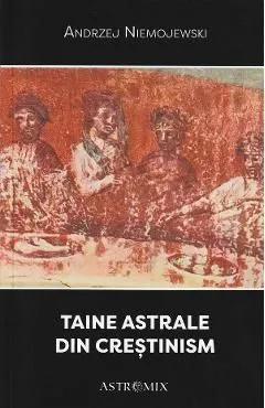 Taine astrale din crestinism de Andrzej Niemojewski