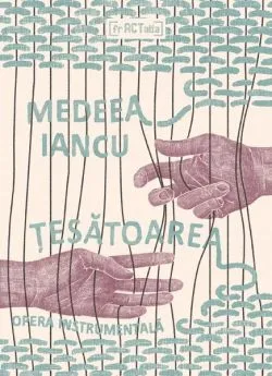 Țesătoarea. Opera instrumentală de Medeea Iancu