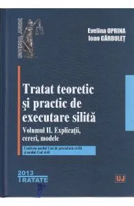 Tratat teoretic si practic de executare silita. vol I II de Evelina Oprina