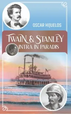 Twain și Stanley intră în paradis de Oscar Hijuelos