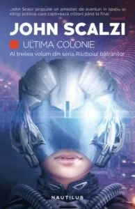 Ultima colonie (Seria Razboiul batranilor, partea a III-a) de John Scalzi