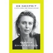 Victoria Books: De neoprit. Viata mea de pana acum de Maria Sharapova