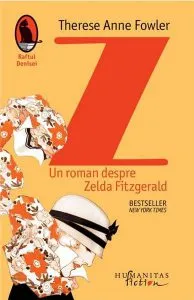 Z - Un roman despre Zelda Fitzgerald de Therese Anne Fowler