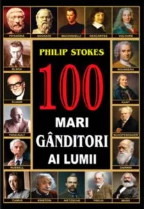 100 mari gânditori ai lumii de Philip Stokes