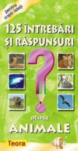 125 Intrebari si raspunsuri despre animale, vol.1