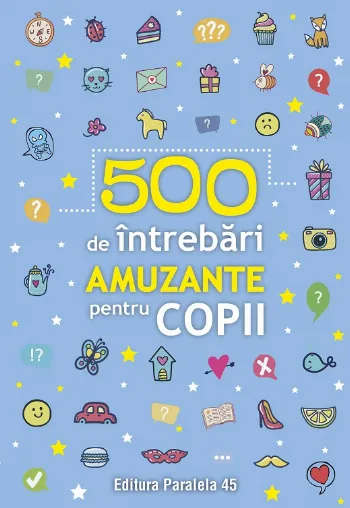 500 de întrebări amuzante pentru copii