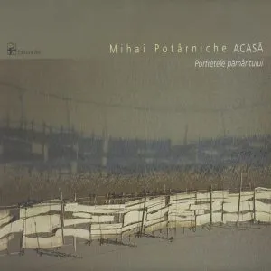 Acasa. Portretele Pamantului de Mihai Potarniche