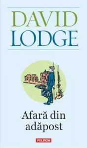Afara din adapost. Editia 2011 de David Lodge