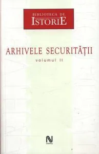 Arhivele Securitatii Vol. 2
