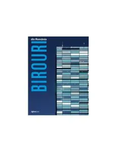 Birouri din România I. Office Buildings in Romania I de Oana Tanase