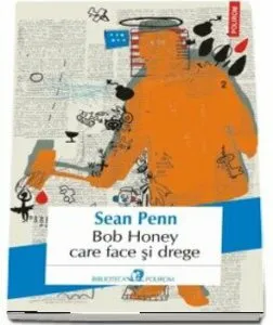 Bob Honey care face si drege de Sean Penn