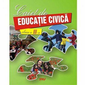 Caiet de Educatie Civica. Clasa a III-a
