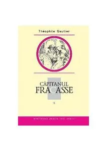 Căpitanul Fracasse (Vol. 1) de Theophile Gautier