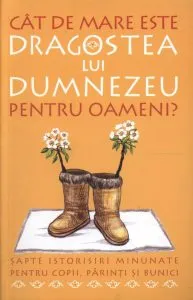 Cat de mare este dragostea lui Dumnezeu pentru oameni