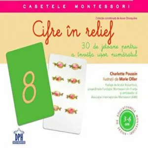 Cifre in relief. 30 de jetoane pentru a invata usor numaratul. Casetele Montessori de Charlotte Poussin