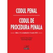 Codul penal. Codul de procedura penala. Editia a 12-a actualizata la 12 martie 2023