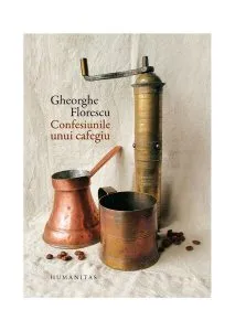 Confesiunile unui cafegiu de Gheorghe Florescu
