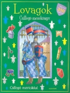 Csillogo mesekonyv: Lovagok - Csillogo matricakkal